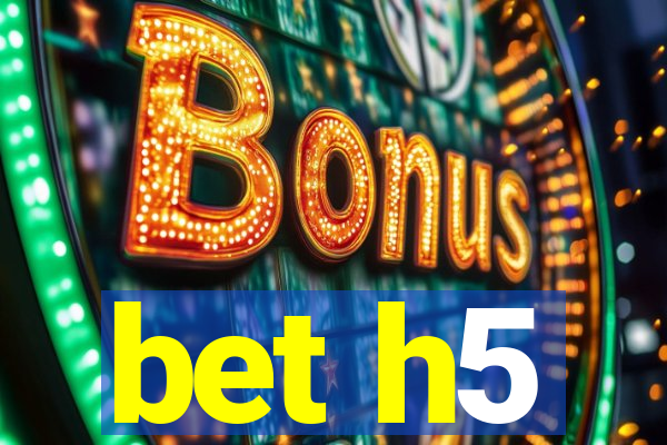 bet h5